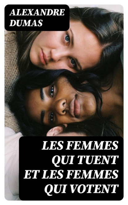 Les Femmes qui tuent et les Femmes qui votent