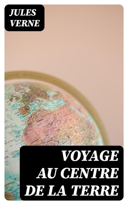 Voyage au Centre de la Terre