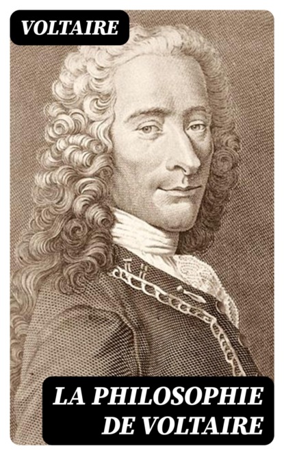 La philosophie de Voltaire