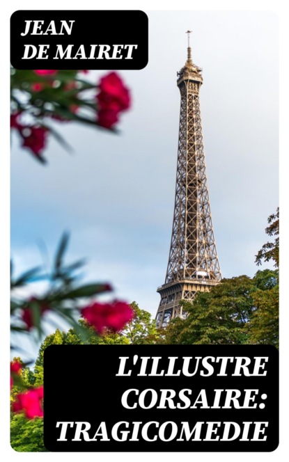L'illustre corsaire: tragicomedie