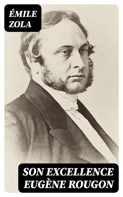Son Excellence Eugène Rougon