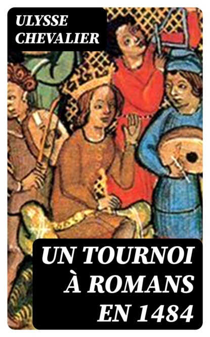 Un tournoi à Romans en 1484