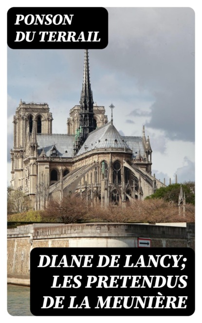 Diane de Lancy; Les pretendus de la meunière