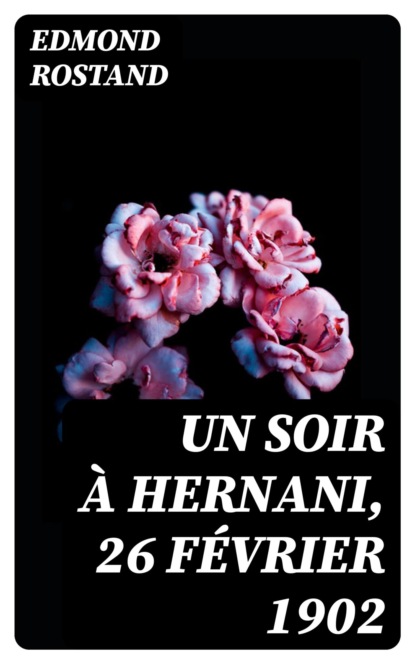 Un soir à Hernani, 26 février 1902