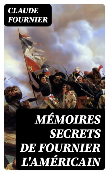 Mémoires secrets de Fournier l'Américain