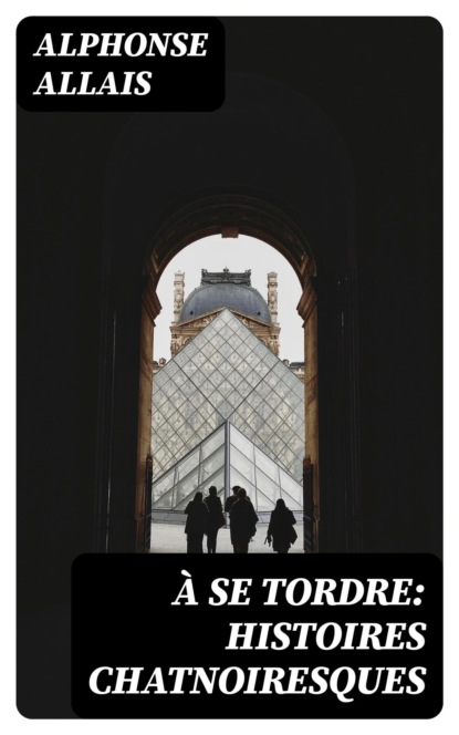 À se tordre: Histoires chatnoiresques