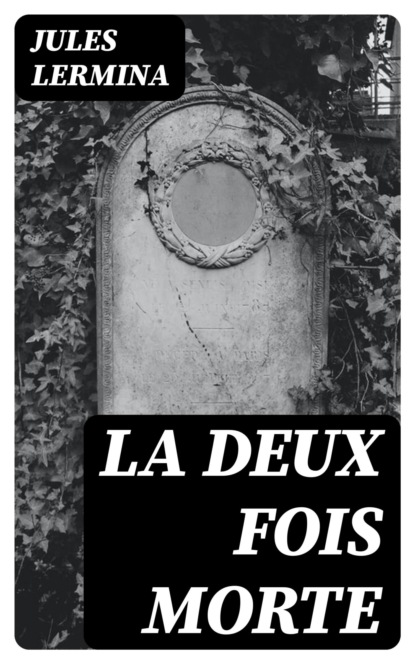 La deux fois morte