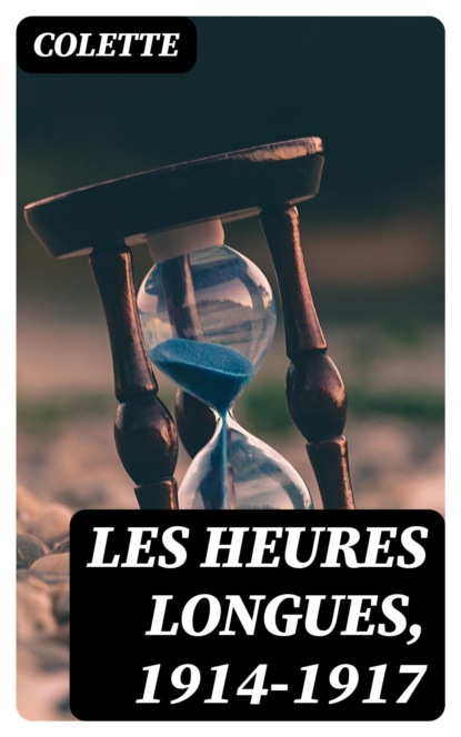 Les heures longues, 1914-1917