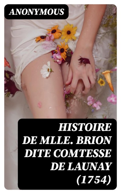 Histoire de Mlle Brion dite Comtesse de Launay (1754)