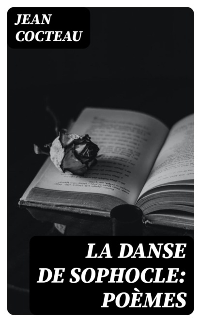 La Danse de Sophocle: Poèmes