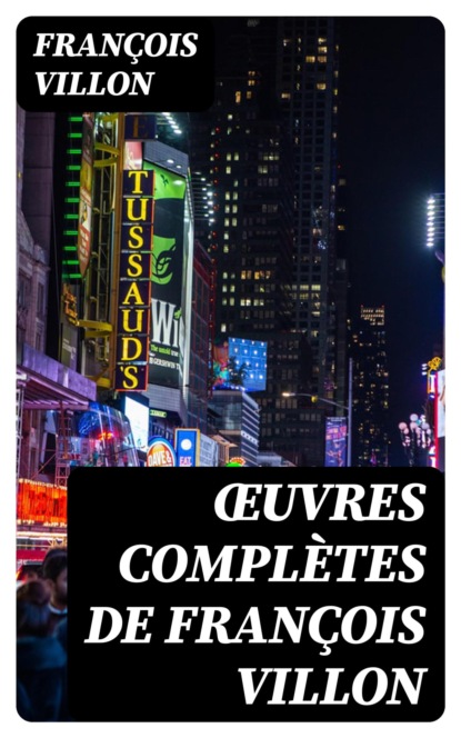 Œuvres complètes de François Villon