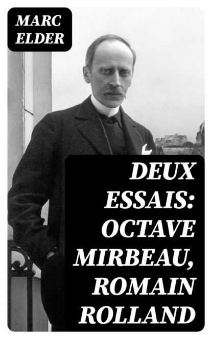 Deux essais: Octave Mirbeau, Romain Rolland