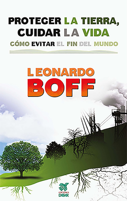 Proteger la Tierra, cuidar la vida