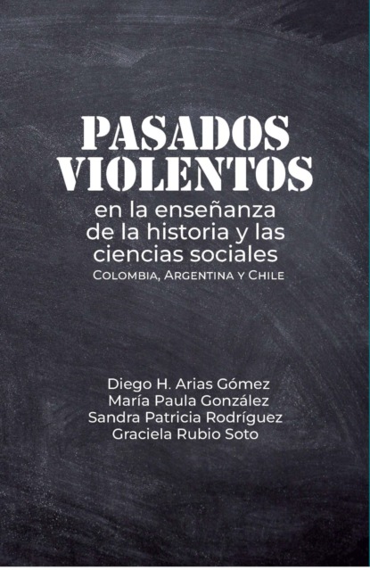 Pasados violentos en la enseñanza de la historia y las ciencias sociales