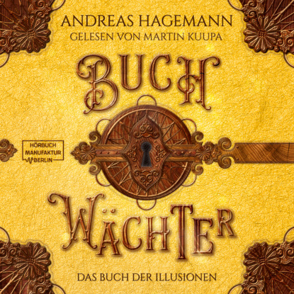 

Das Buch der Illusionen - Buchwchter, Band 4 (ungekrzt)