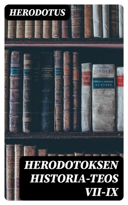 Herodotoksen historia-teos VII-IX