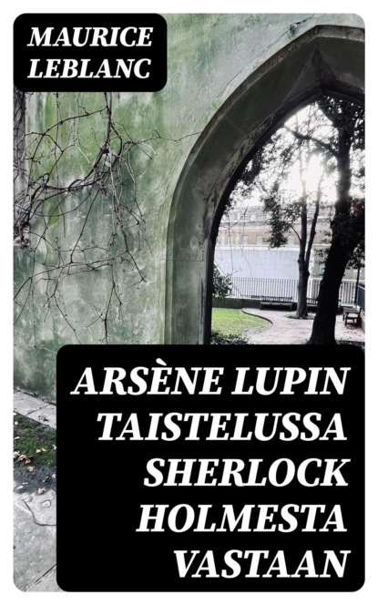 Arsène Lupin taistelussa Sherlock Holmesta vastaan