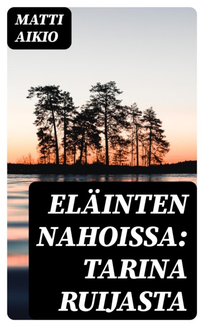 Eläinten nahoissa: Tarina Ruijasta