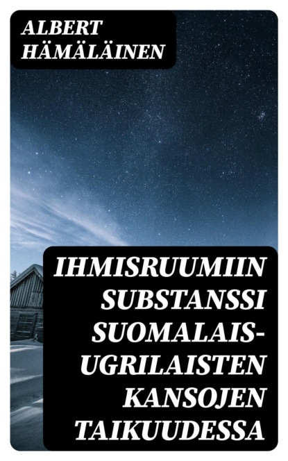 Ihmisruumiin substanssi suomalais-ugrilaisten kansojen taikuudessa