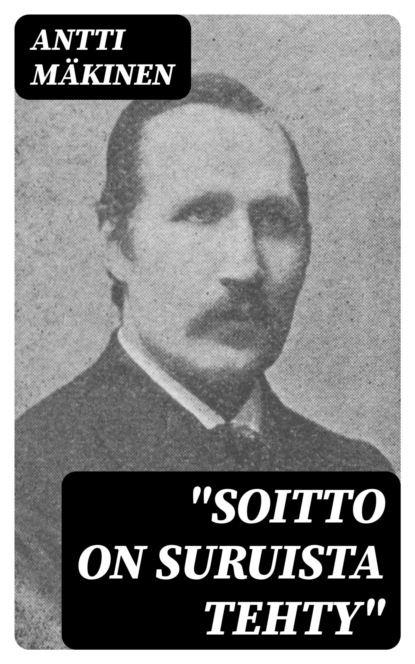"Soitto on suruista tehty"