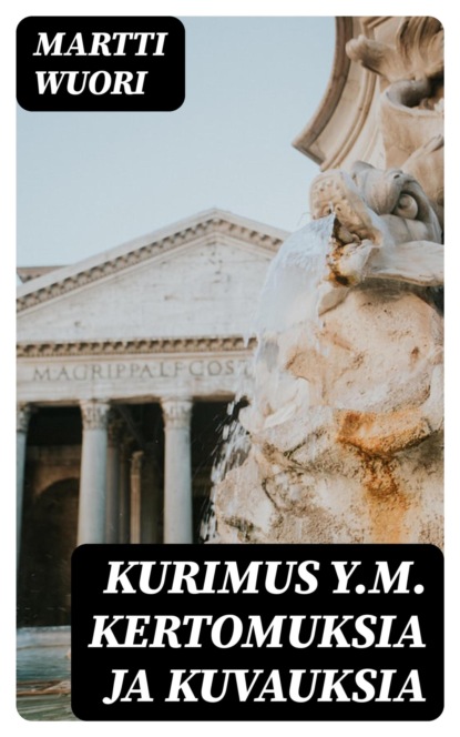 Kurimus y.m. kertomuksia ja kuvauksia
