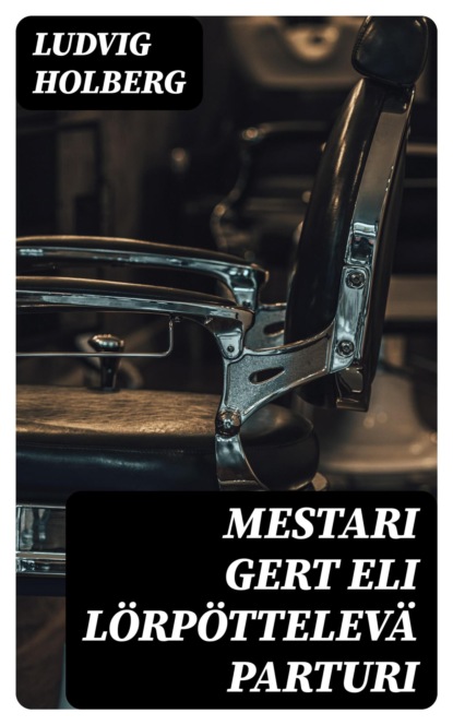 Mestari Gert eli Lörpöttelevä parturi