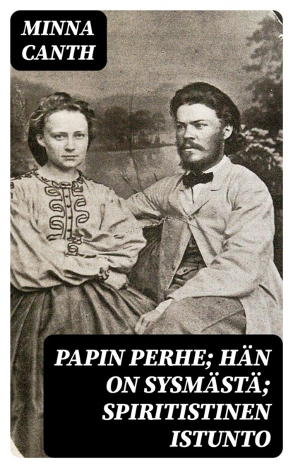 Papin perhe; Hän on Sysmästä; Spiritistinen istunto
