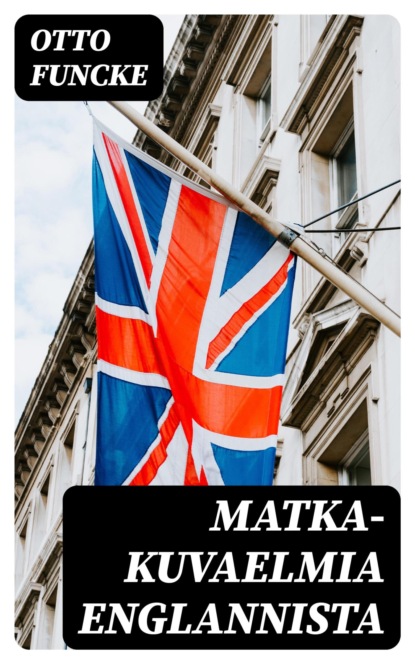 Matka-kuvaelmia Englannista