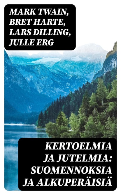 Kertoelmia ja jutelmia: Suomennoksia ja alkuperäisiä