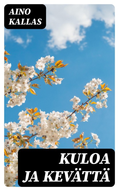 Kuloa ja kevättä
