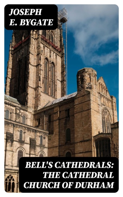 Bell's Cathedrals: The Cathedral Church of Durham