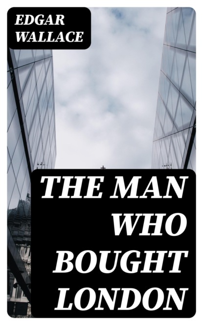 The Man Who Bought London