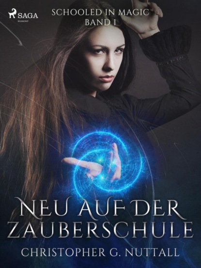 Neu auf der Zauberschule (Schooled in Magic, Band 1)