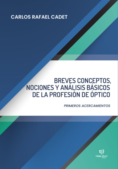 Breves conceptos, nociones y análisis básicos de la profesión de Óptico