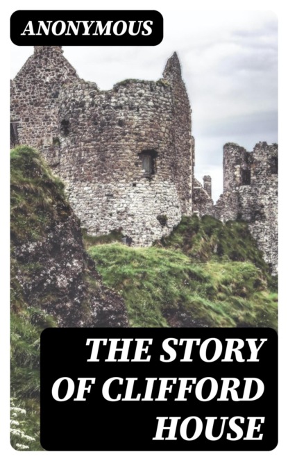 The Story of Clifford House
