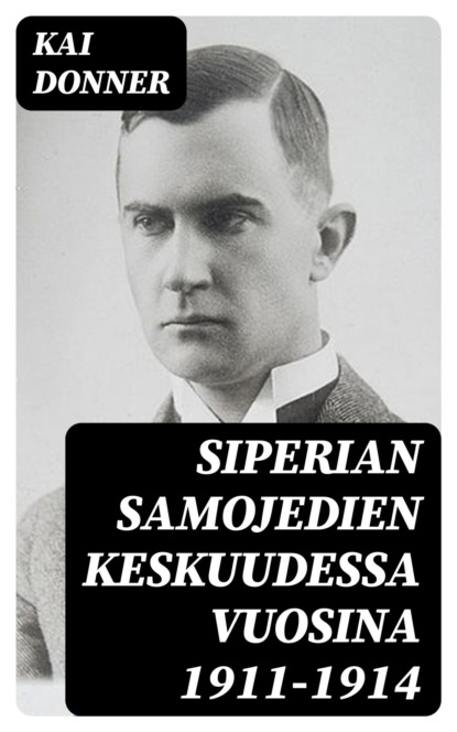 Siperian samojedien keskuudessa vuosina 1911-1914