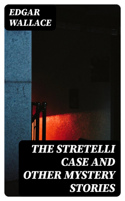 The Stretelli Case and Other Mystery Stories
