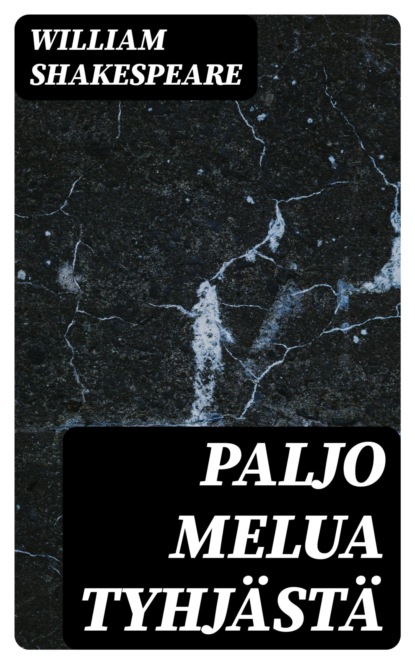 Paljo melua tyhjästä
