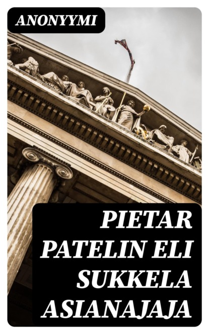 Pietar Patelin eli Sukkela asianajaja