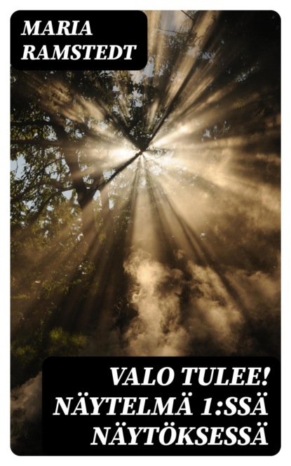 Valo tulee! Näytelmä 1:ssä näytöksessä