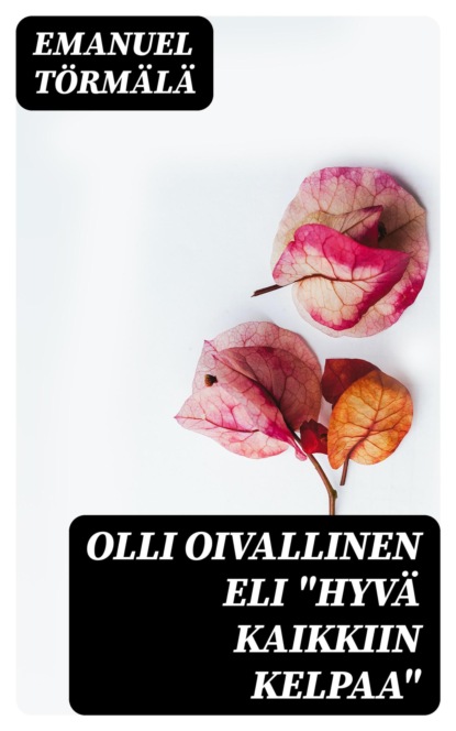 Olli Oivallinen eli "Hyvä kaikkiin kelpaa"