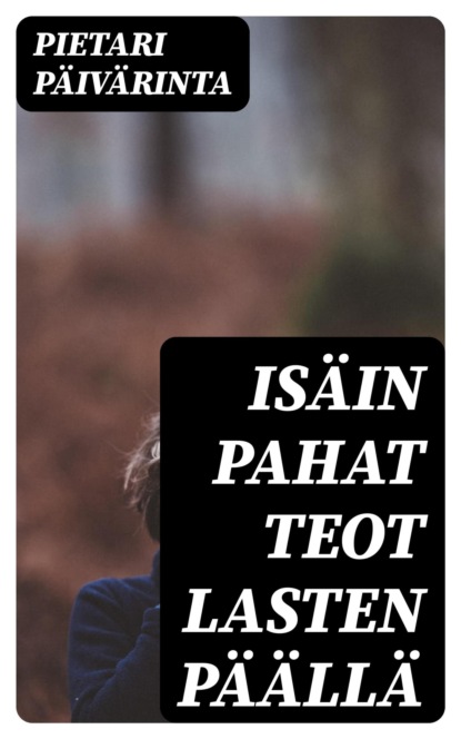 Isäin pahat teot lasten päällä