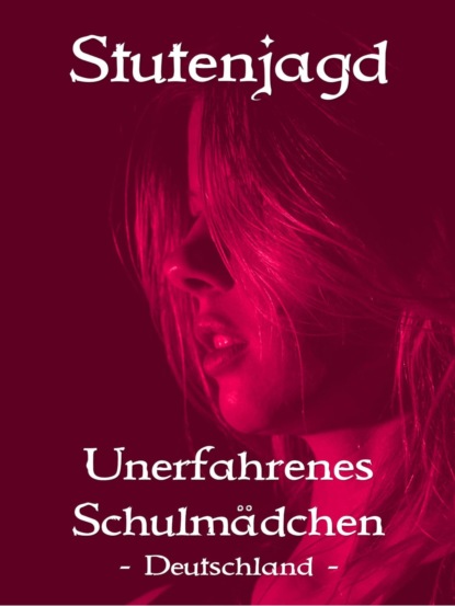 Stutenjagd - Unerfahrenes Schulmädchen