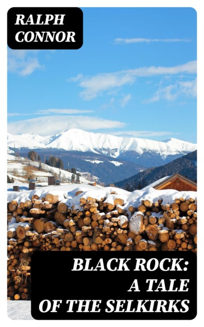 Black Rock: A Tale of the Selkirks