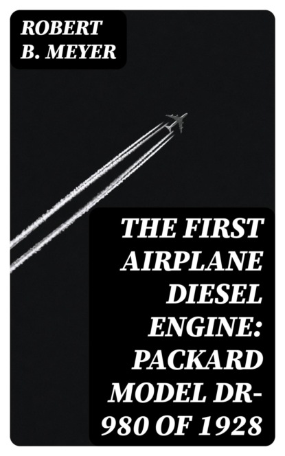 The First Airplane Diesel Engine: Packard Model DR-980 of 1928