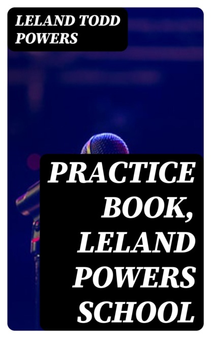 Practice Book, Leland Powers School