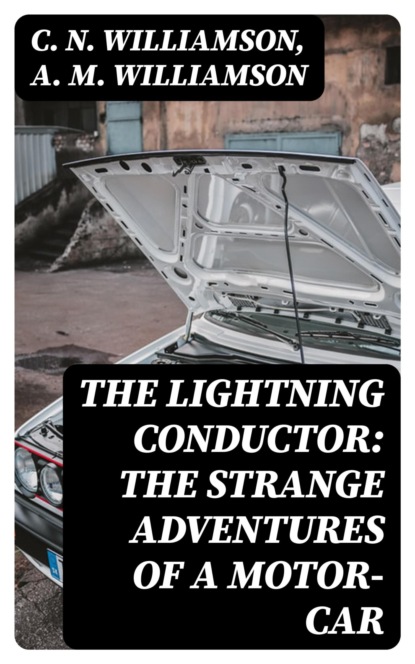 The Lightning Conductor: The Strange Adventures of a Motor-Car
