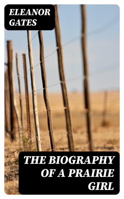 The Biography of a Prairie Girl