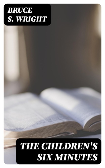 The Children's Six Minutes