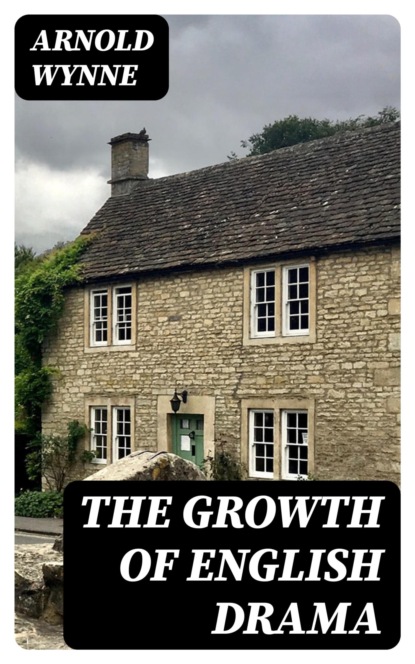 The Growth of English Drama